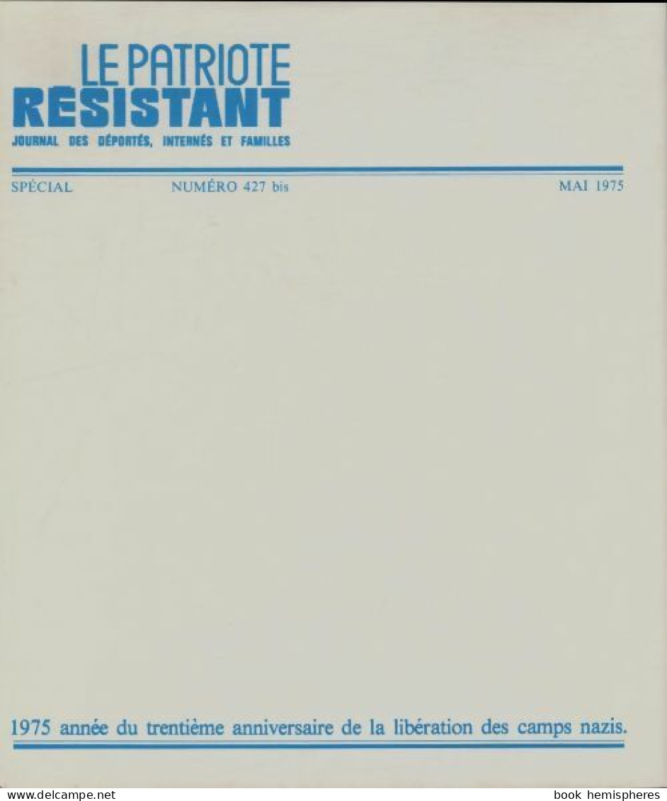 Le Patriote Résistant N°427 Bis (1975) De Collectif - Guerre 1939-45