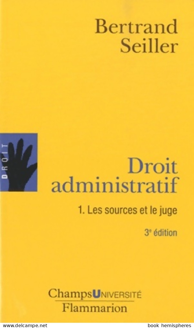 Droit Administratif 1  : LES SOURCES ET LE JUGE (2010) De Seiller Bertrand - Diritto