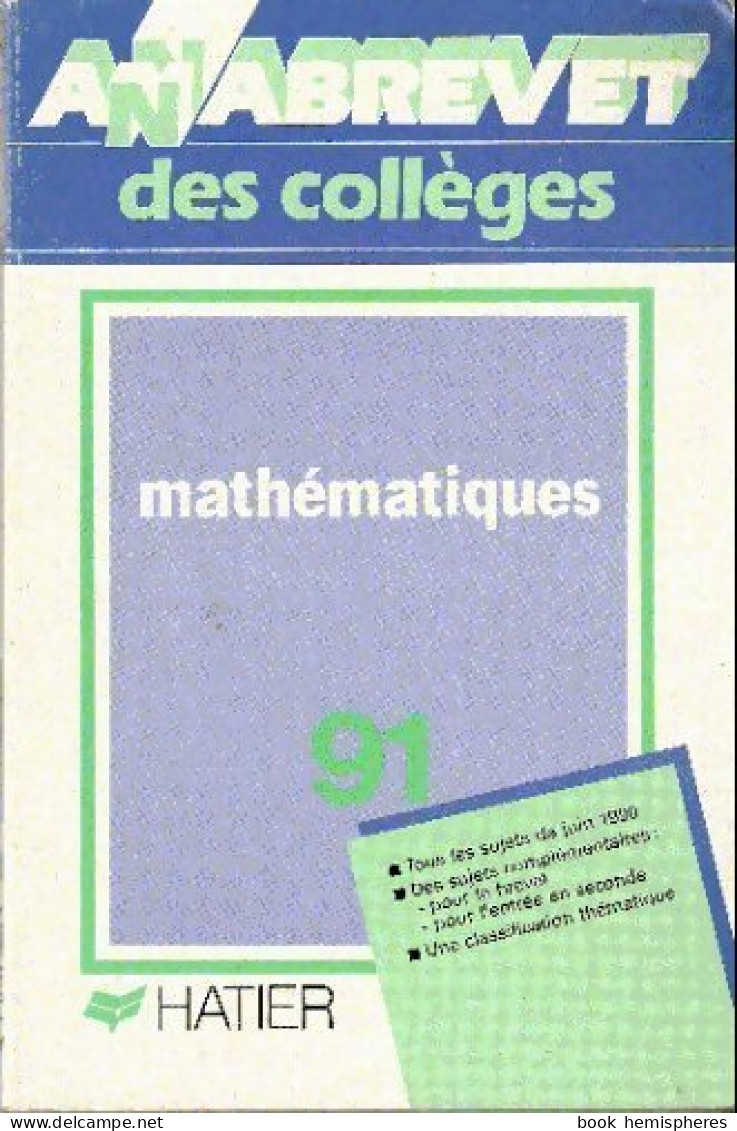 Annales Du Brevet Des Collèges 1991 : Mathématiques (1990) De Bernard Demeillers - 12-18 Years Old