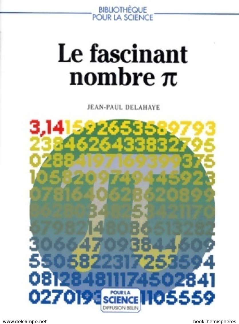 Le Fascinant Nombre ? (pi) (1991) De Jean-Paul Delahaye - Wetenschap