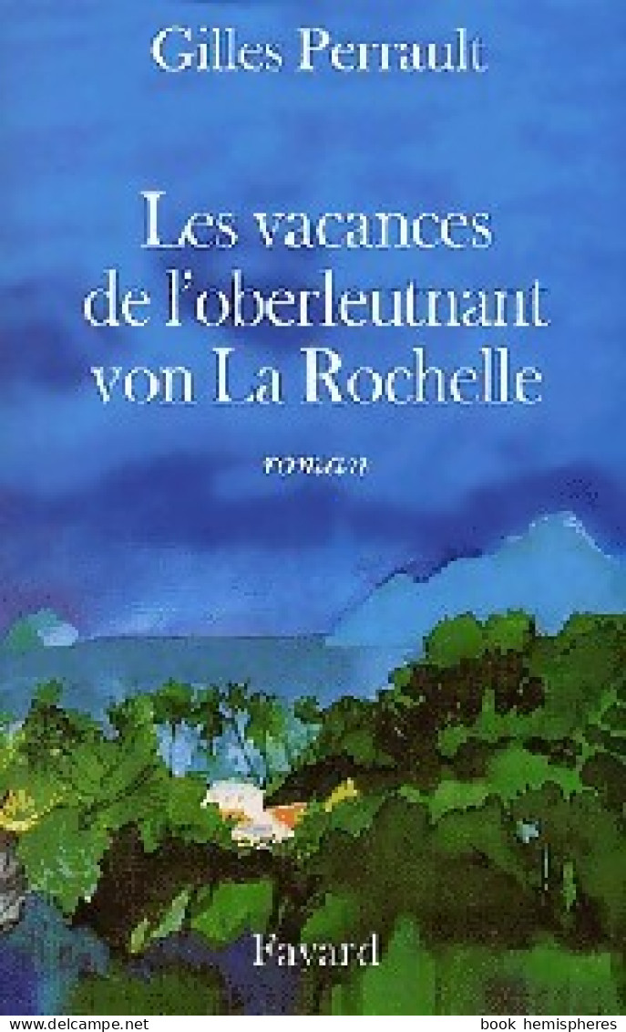 Les Vacances De L'Oberleutnant Von La Rochelle (2001) De Gilles Perrault - Historisch