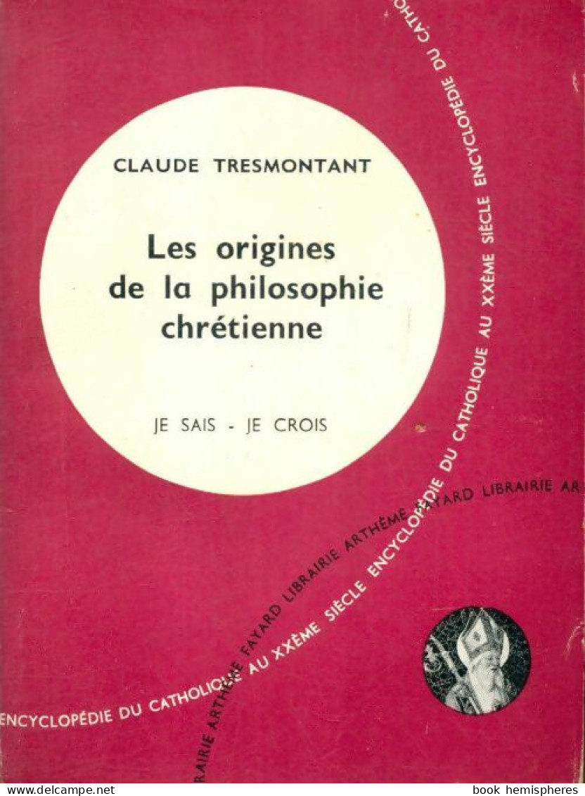 Les Origines De La Philosophie Chrétienne (1962) De Claude Tresmontant - Religión