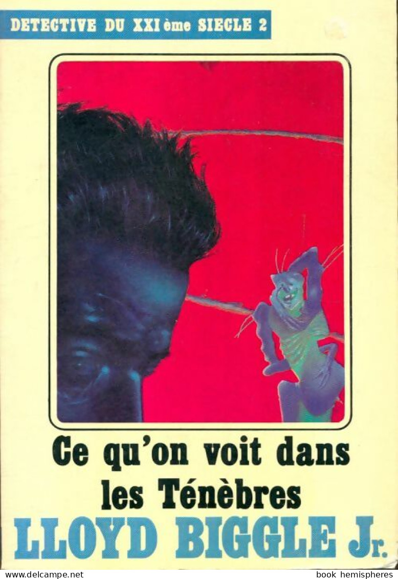 Détective Du XXIème Siècle Tome II : Ce Qu'on Voit Dans Les Ténèbres (1982) De Lloyd Biggle - Other & Unclassified