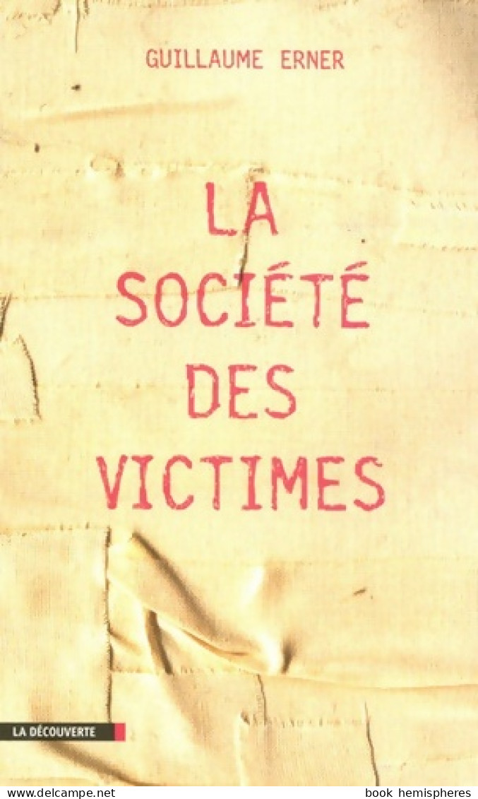 La Société Des Victimes (2006) De Guillaume Erner - Wissenschaft