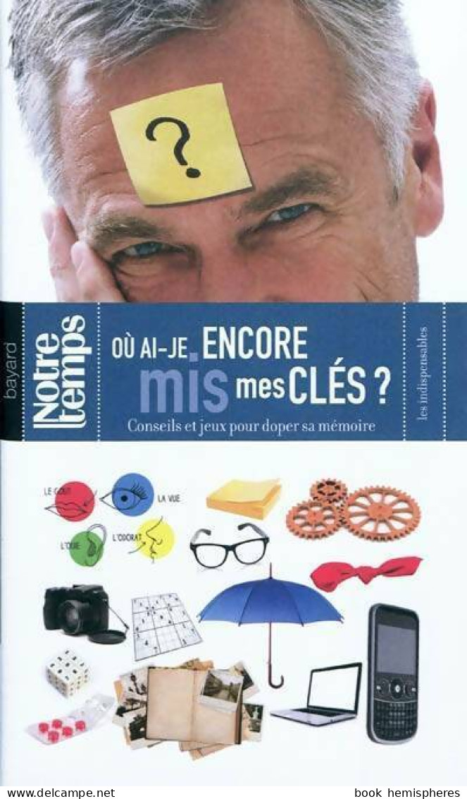 Ou Ai Je Encore Mis Mes Clés ? (2011) De Dominique François - Sonstige & Ohne Zuordnung