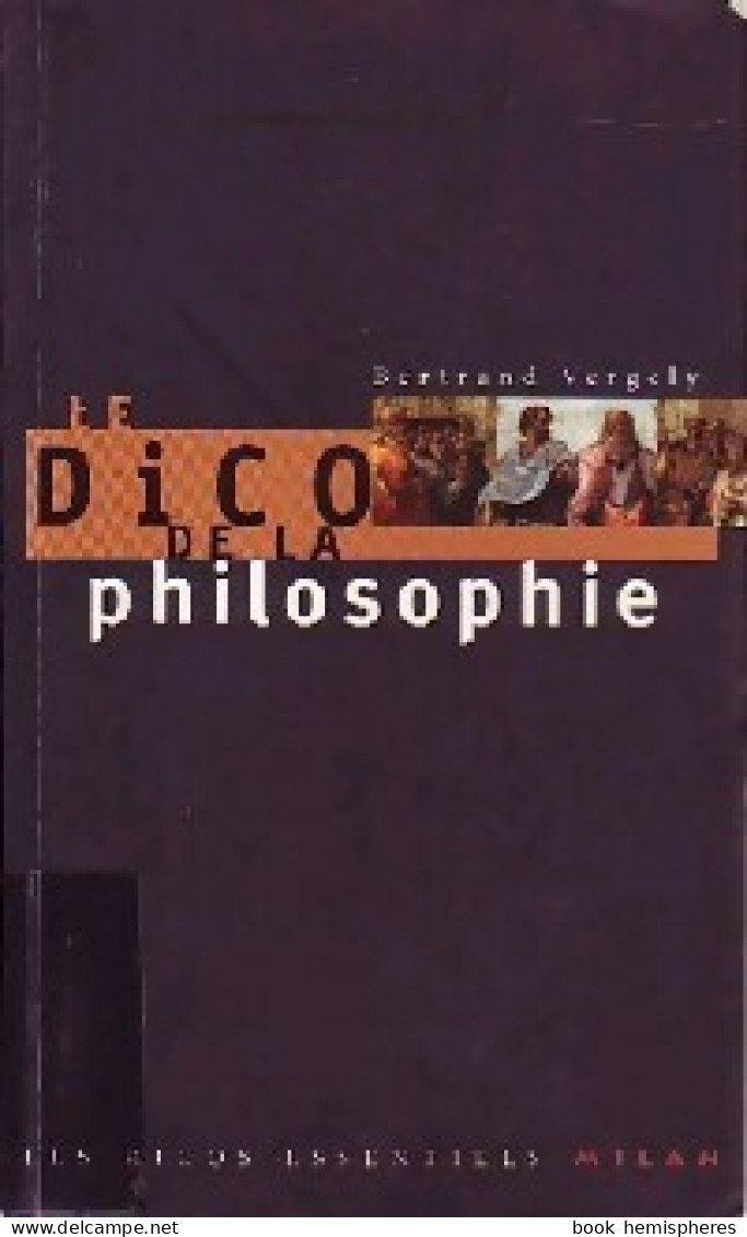 Le Dico De La Philosophie (1998) De Bertrand Vergely - Wörterbücher