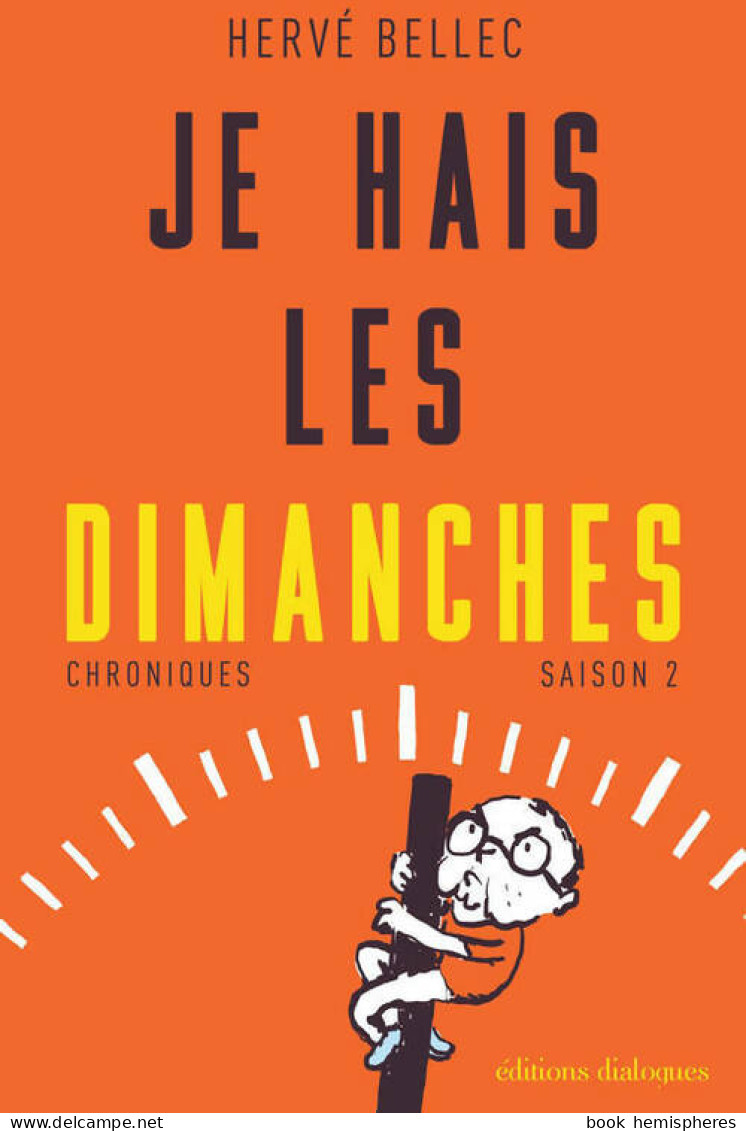 Je Hais Les Dimanches Saison 2 (2016) De Hervé Bellec - Natur