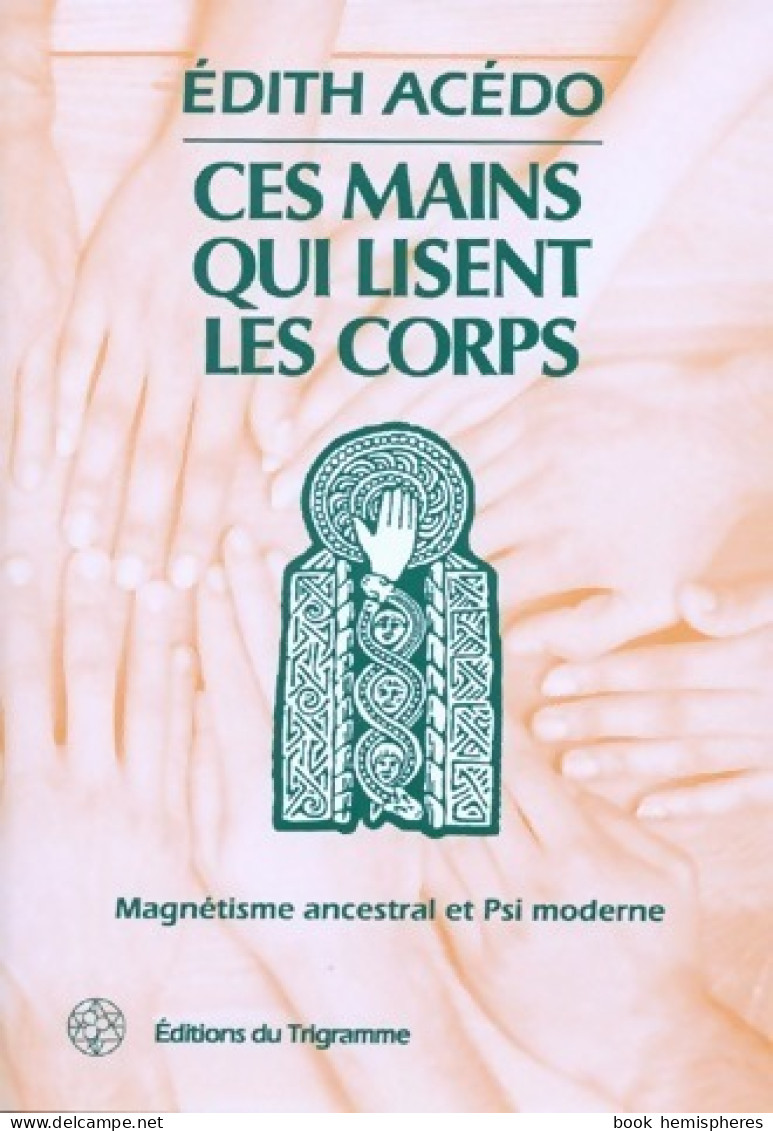 Ces Mains Qui Lisent Les Corps (1990) De Edith Acedo - Esotérisme