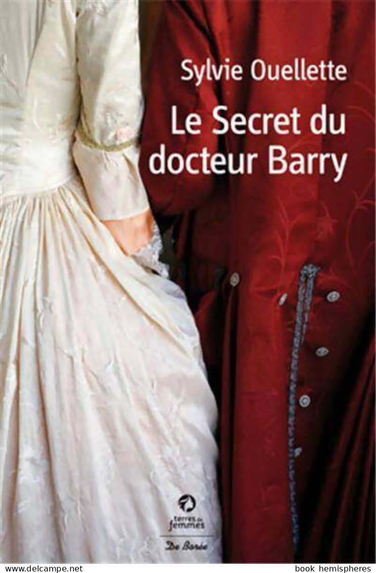 Le Secret Du Docteur Barry (2013) De Sylvie Ouellette - Históricos