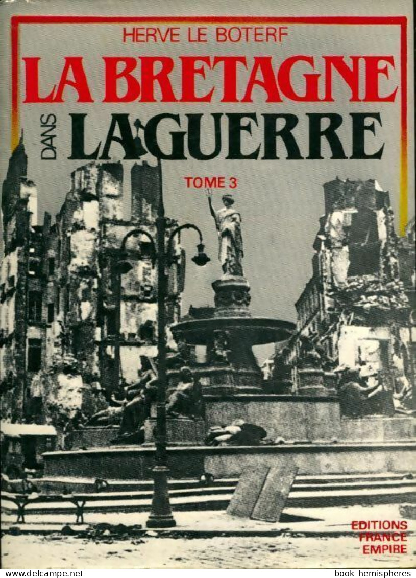 La Bretagne Dans La Guerre Tome III (1971) De Hervé Le Boterf - Weltkrieg 1939-45