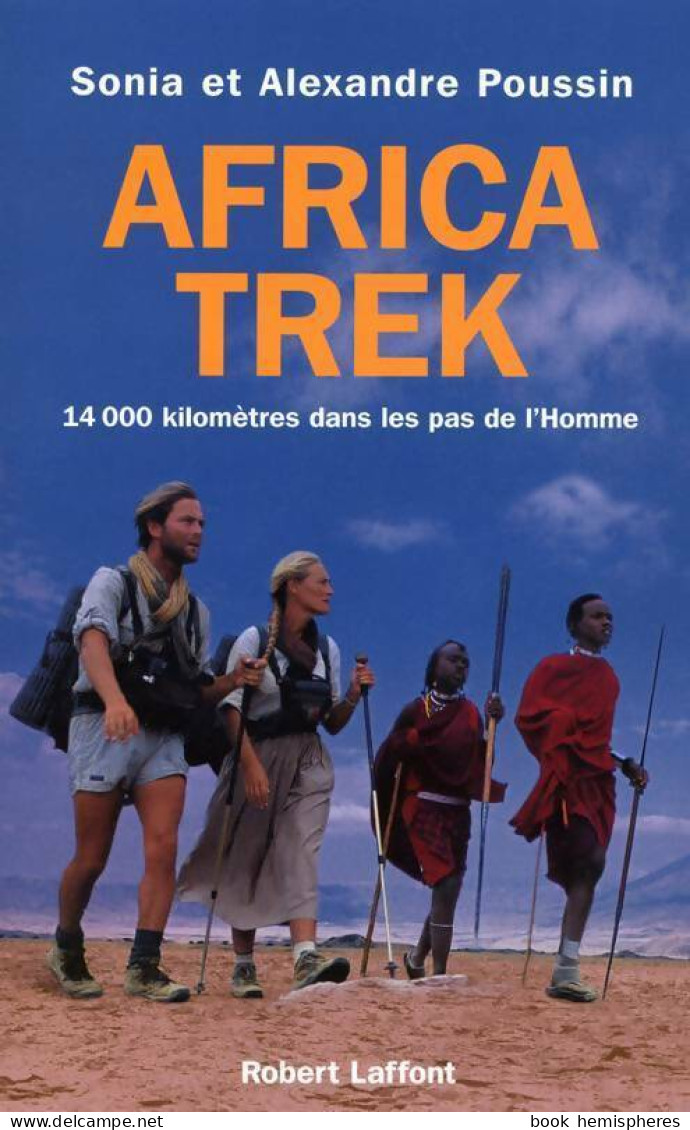 Africa Trek Tome I : 14000 Kilomètres Dans Les Pas De L'homme (2004) De Alexandre Poussin - Reizen