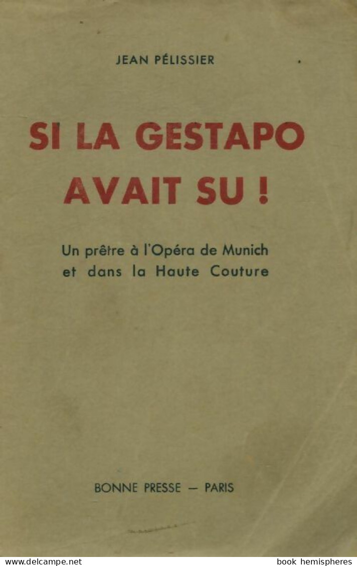 Si La Gestapo Avait Su ! (1945) De Jean Pelissier - Weltkrieg 1939-45