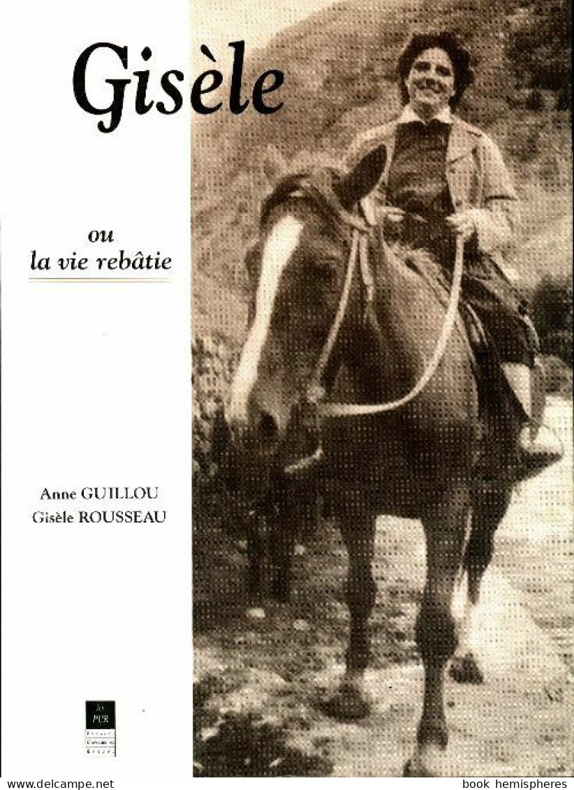 Gisèle Ou La Vie Rebâtie (1994) De Anne Guillou - Psychologie/Philosophie