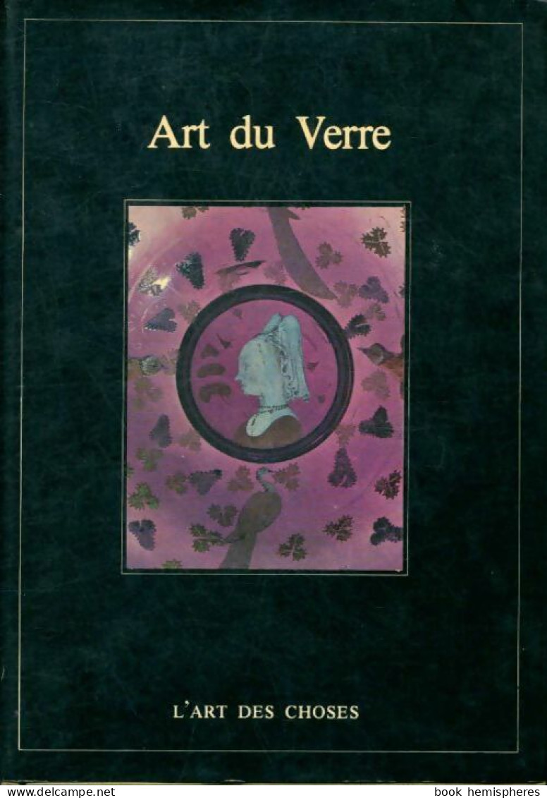 Art Du Verre (1976) De Clémentine Schack - Art