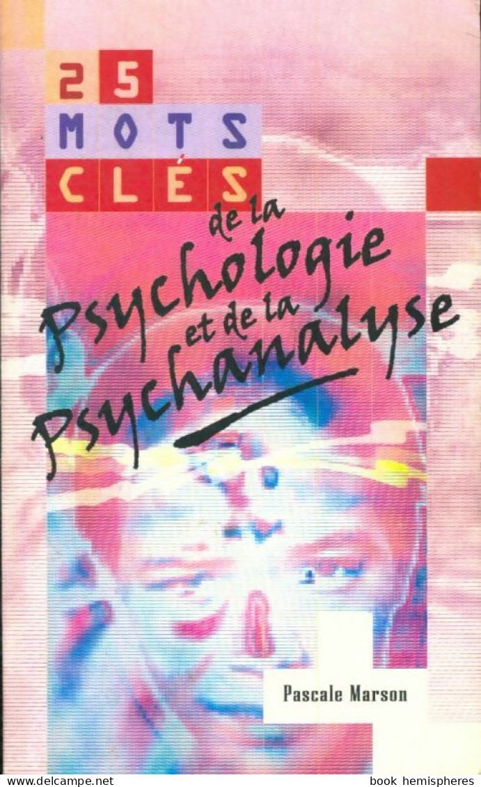 25 Mots Clés De La Psychologie Et La Psychanalyse (2004) De Pascale Marson - Psychologie & Philosophie