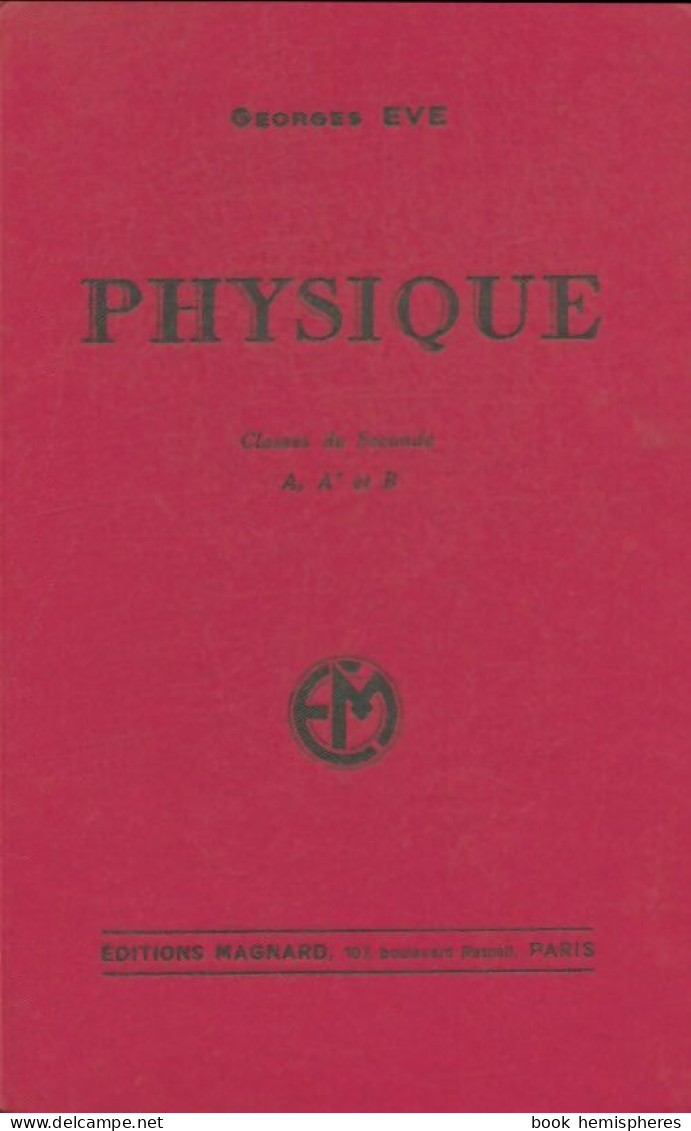 Physique Seconde A, A', B (1940) De Georges Eve - 12-18 Jahre