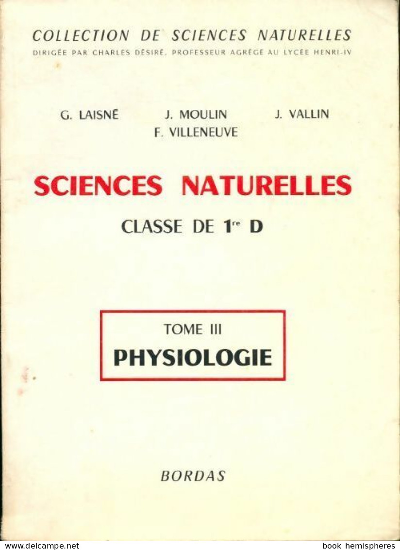 Sciences Naturelles 1re D Tome III : Physiologie (1970) De Collectif - 12-18 Anni