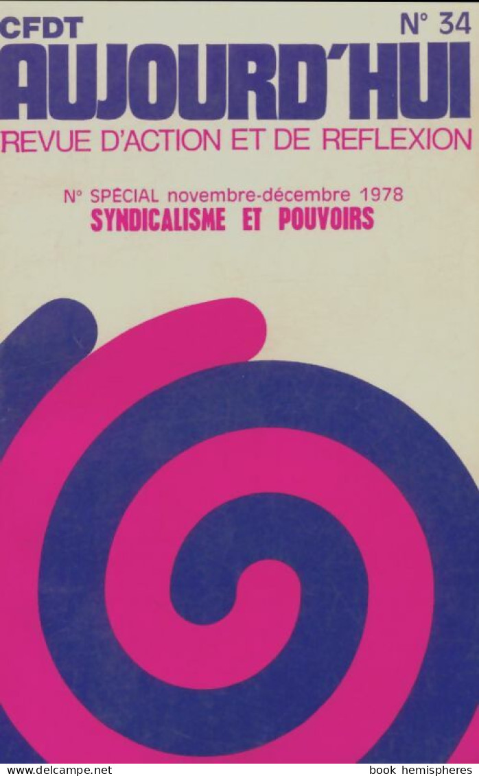 CFDT Aujourd'hui N°34 (1978) De Collectif - Politica