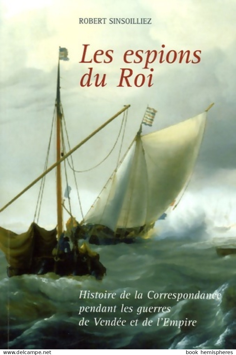 Espions Du Roi (2006) De Sinsoilliez Robert - Historisch