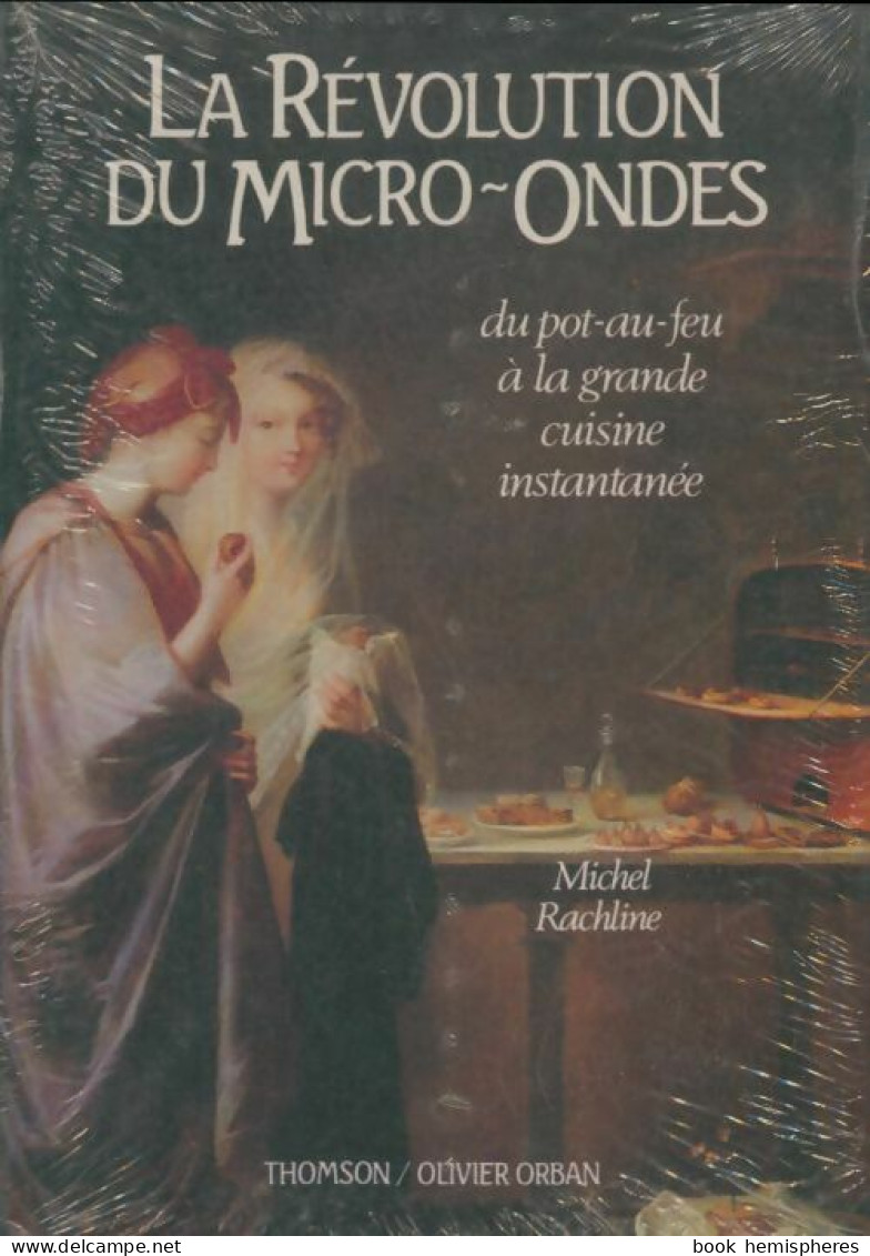 La Révolution Du Micro-ondes (1993) De Michel Rachline - Gastronomía