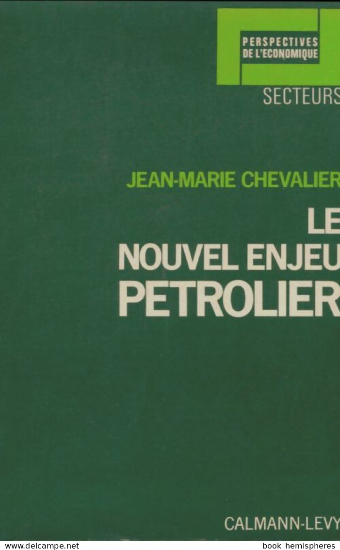 Le Nouvel Enjeu Pétrolier (1973) De Jean-Marie Chevalier - Economie