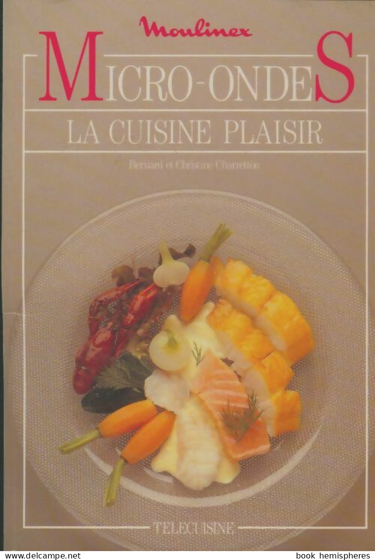 Micro-ondes La Cuisine Plaisir (0) De Christine Charretton - Gastronomie