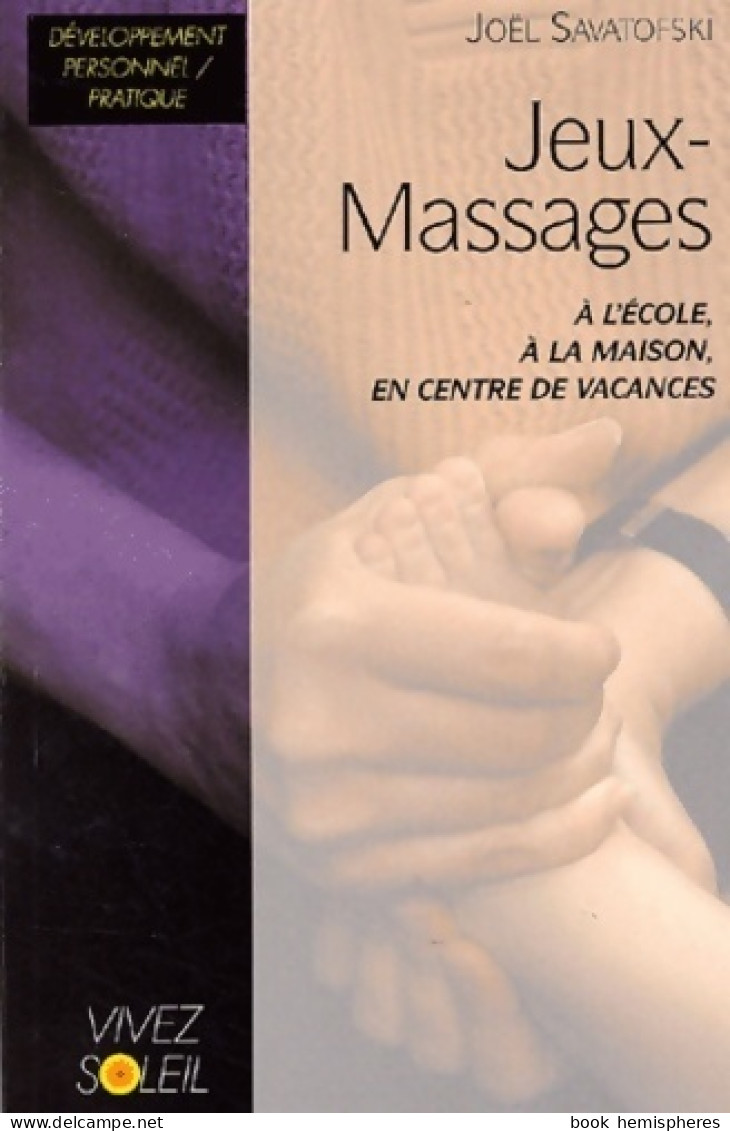 Jeux-massages : A L'école à La Maison En Centre De Vacances (2002) De Joël Savatofski - Santé
