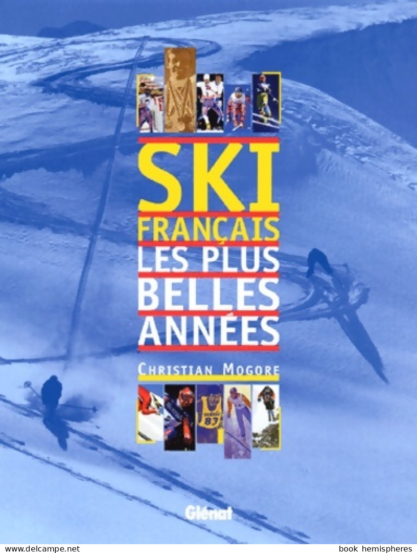 Ski Français Les Plus Belles Années (2001) De Christian Mogore - Voyages