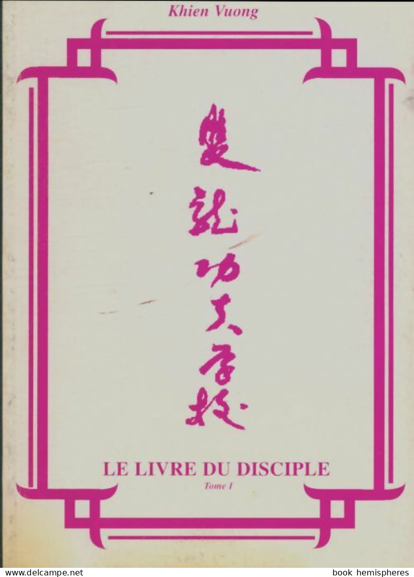 Le Livre Du Disciple Tome I (2005) De Khien Vuong - Religion