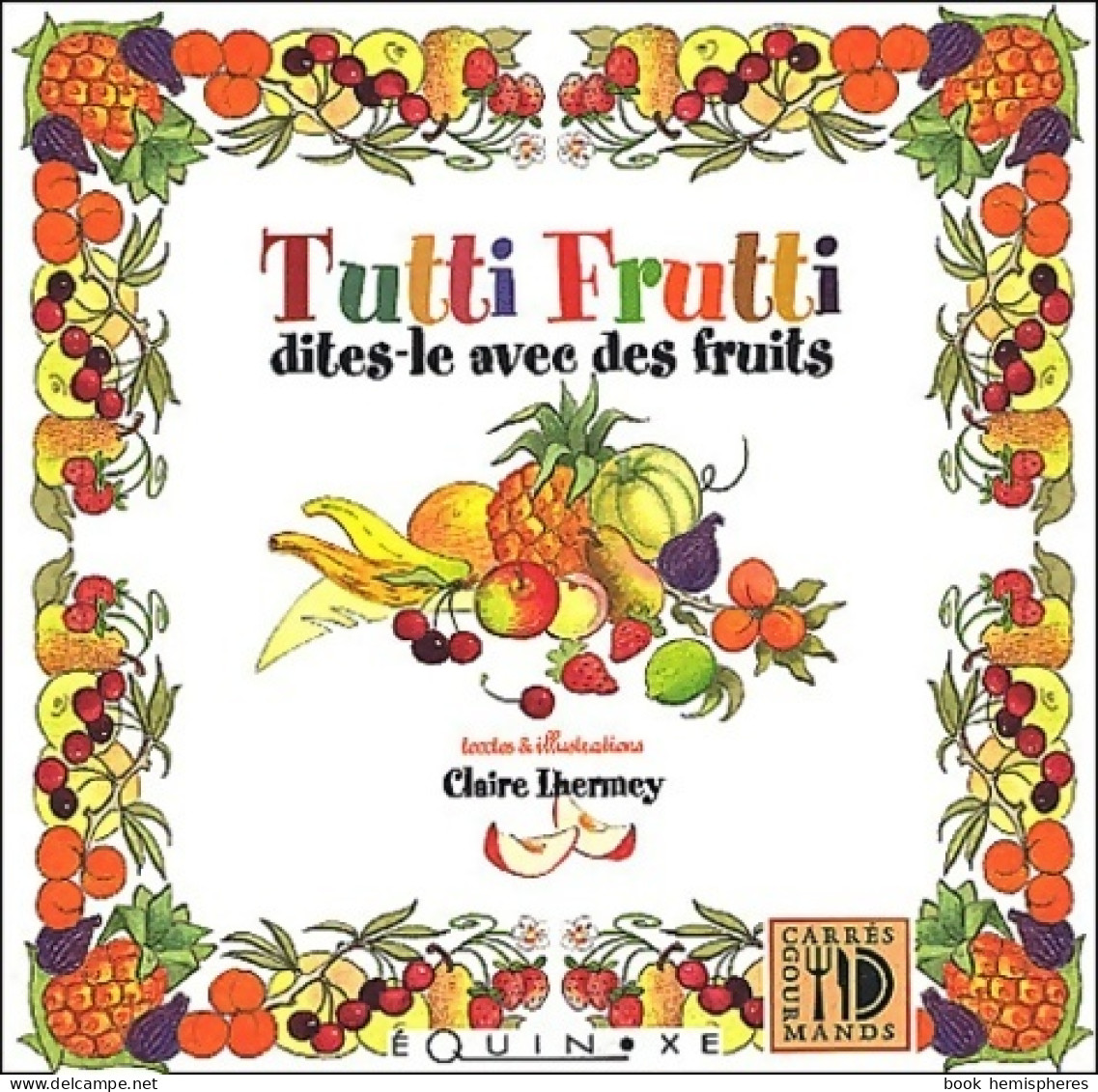 Tutti Frutti Dites-le Avec Des Fruits (2003) De Claire Lhermey - Gastronomie