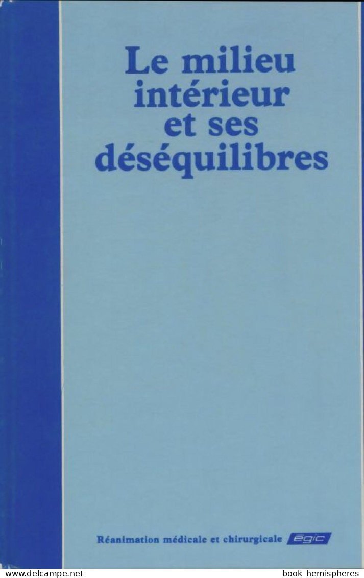Réanimation Médicale Et Chirurgicale Tome I : Le Milieu Intérieur Et Ses Déséquilibres (1977) De Collectif - Wetenschap