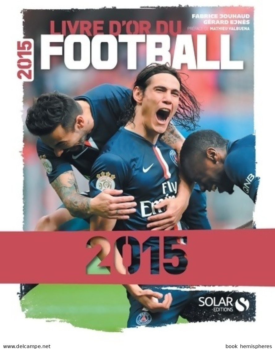 Livre D'or Du Football 2015 (2015) De Fabrice Jouhaud - Sport