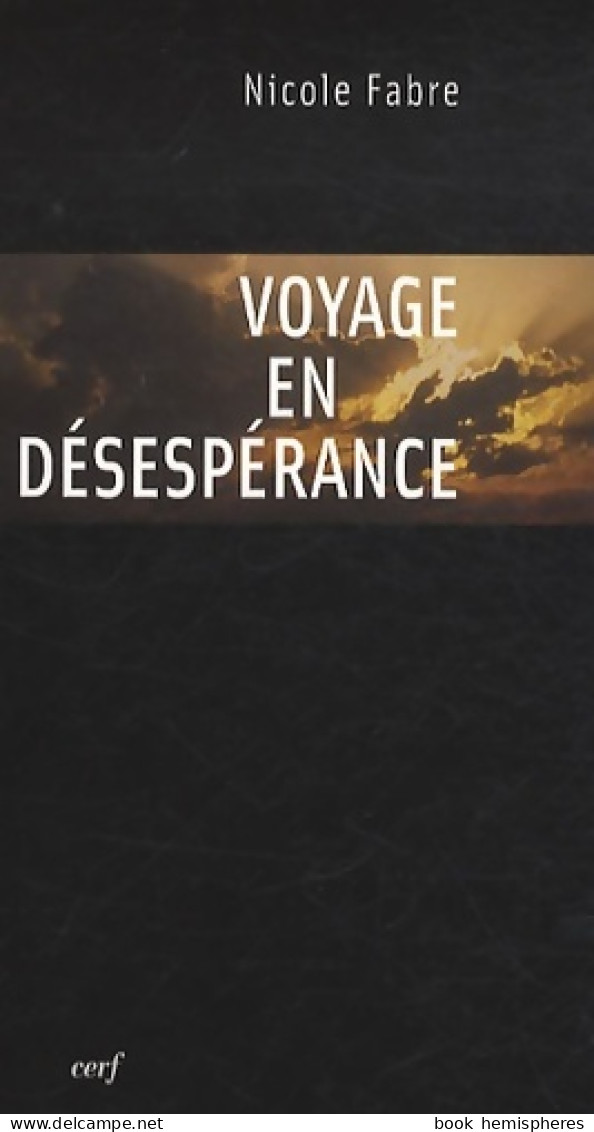 Voyage En Désespérance (2011) De Nicole Fabre - Psicologia/Filosofia