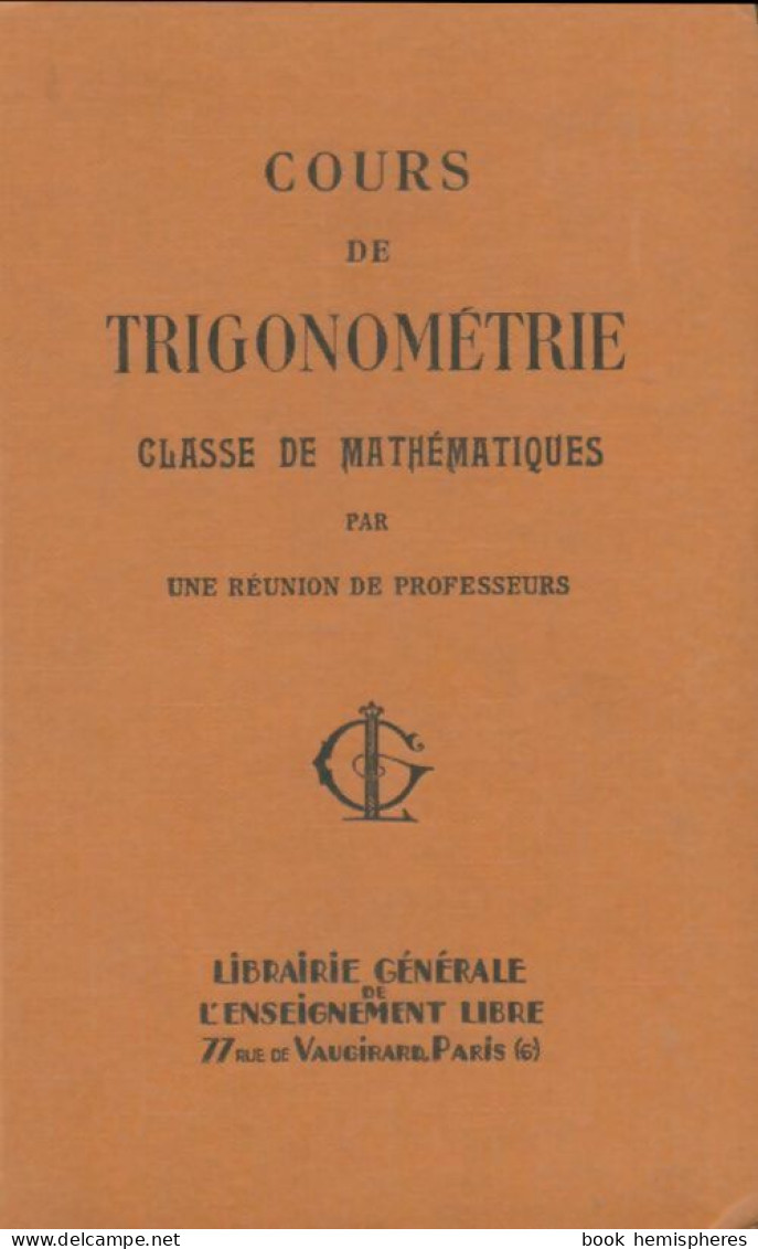 Cours De Trigonométrie (1947) De Collectif - Wetenschap
