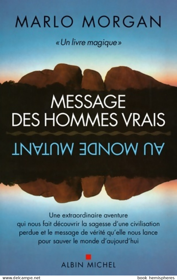 Message Des Hommes Vrais Au Monde Mutant (2015) De Marlo Morgan - Geheimleer