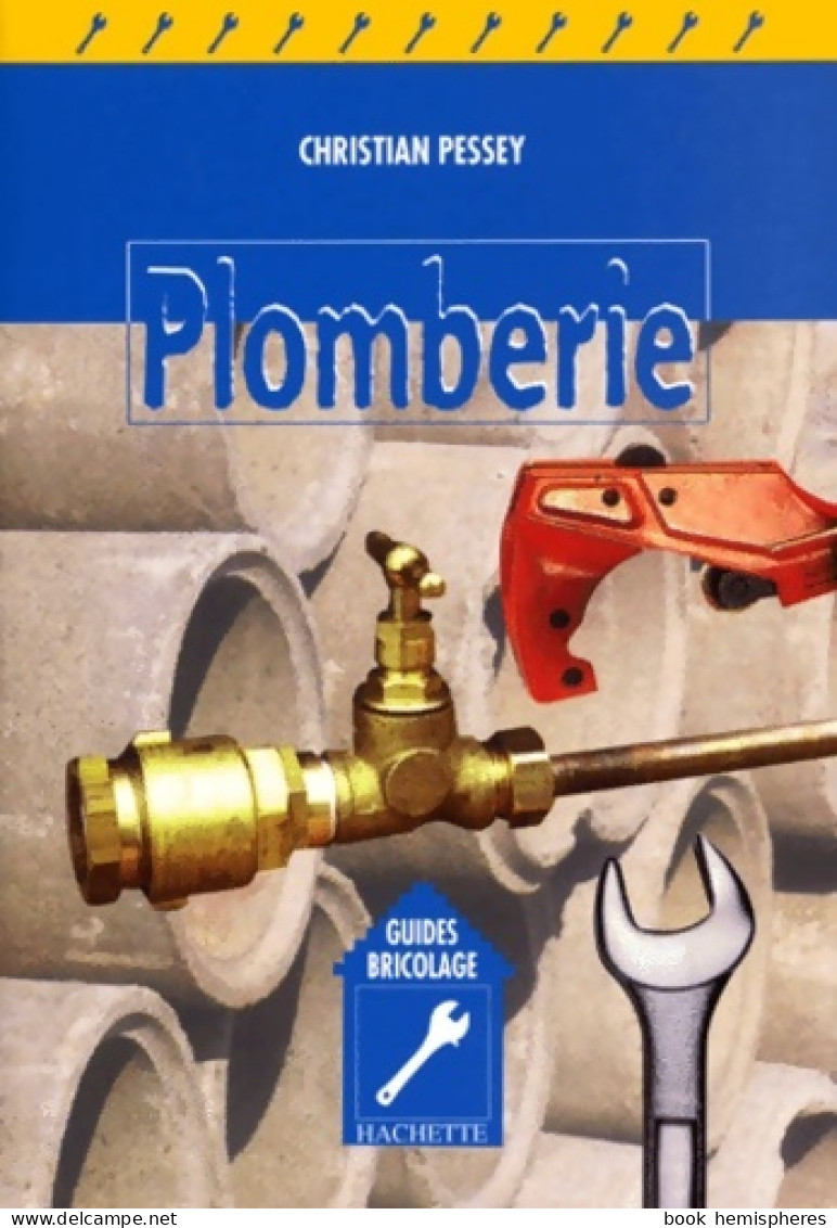 La Plomberie (1999) De C. Pessey - Bricolage / Technique