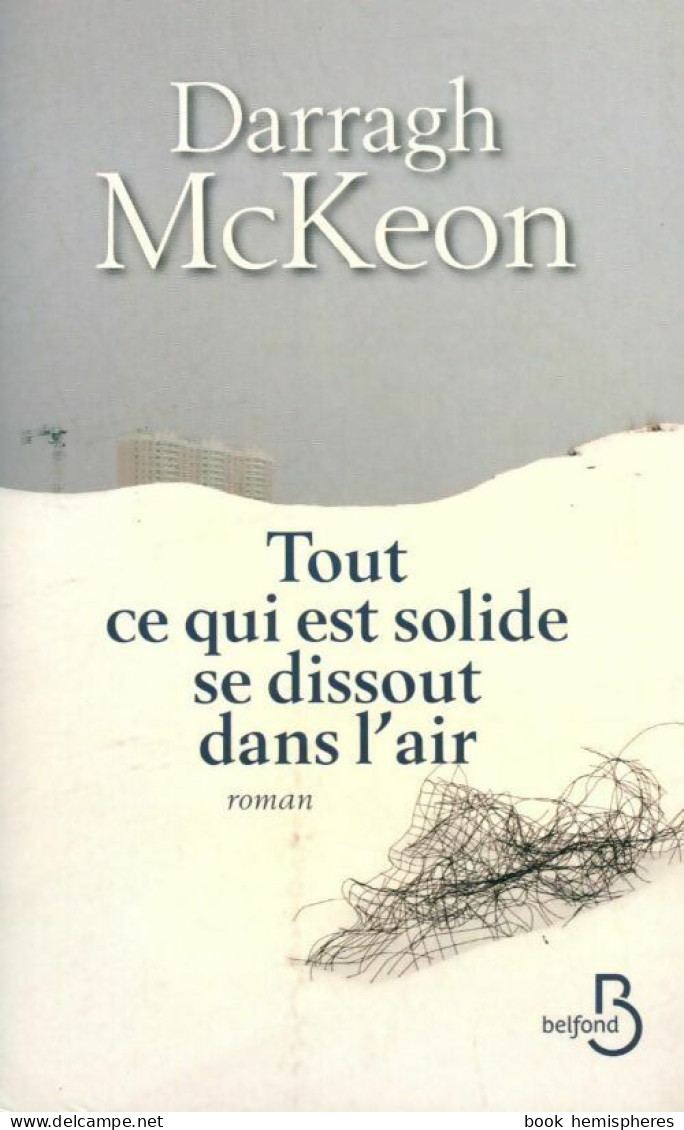 Tout Ce Qui Est Solide Se Dissout Dans L'air (2015) De Darragh Mckeon - Históricos