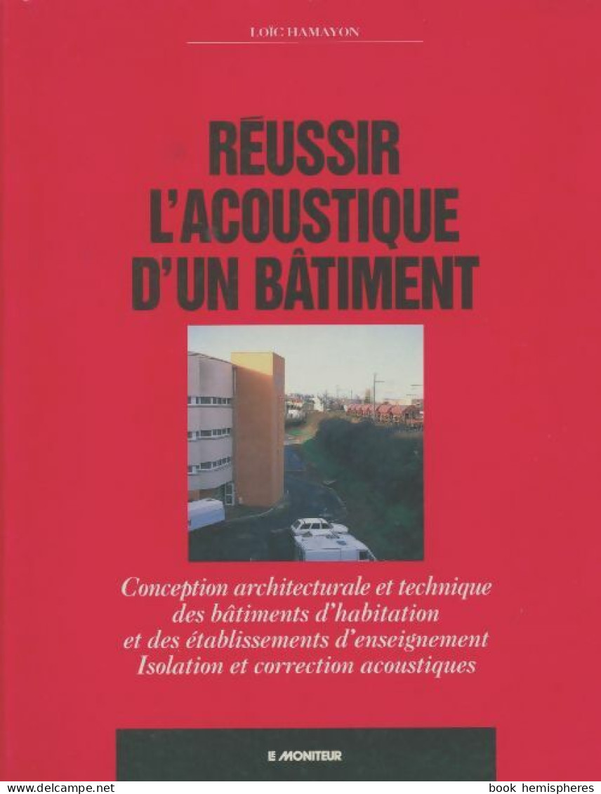 Réussir L'acoustique D'un Bâtiment (1996) De Loïc Hamayon - Wetenschap