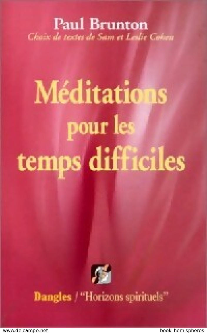 Méditations Pour Les Temps Difficiles (1998) De Paul Brunton - Psychology/Philosophy