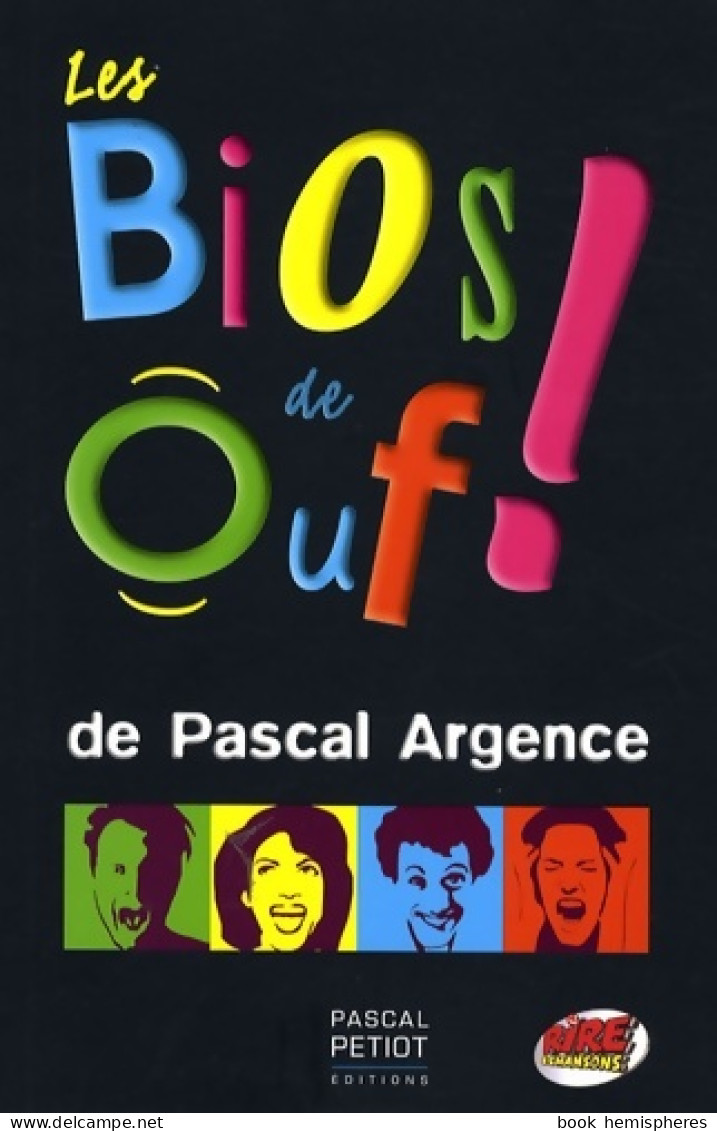 Bios De Ouf ! (ancien Prix Editeur : 16 Euros) (2007) De Pascal Argence - Humour