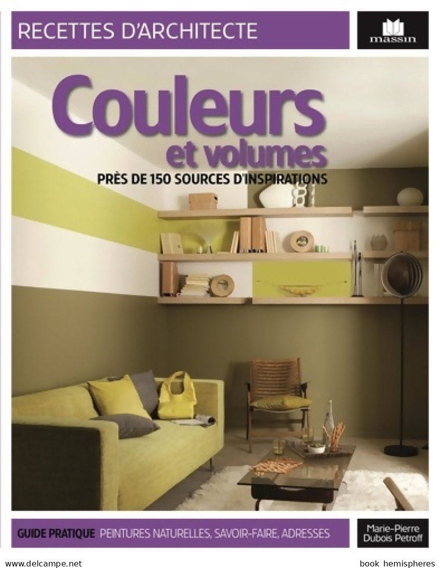 Couleurs Et Volumes (2010) De Marie-Pierre Dubois Petroff - Home Decoration