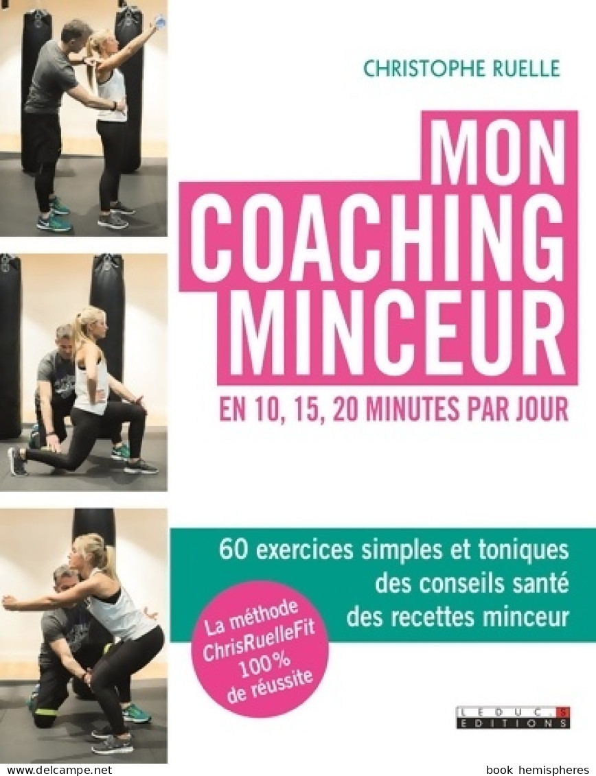 Mon Coaching Minceur En 10 15 Et 20 Minutes Par Jour (2017) De Christophe Ruelle - Health