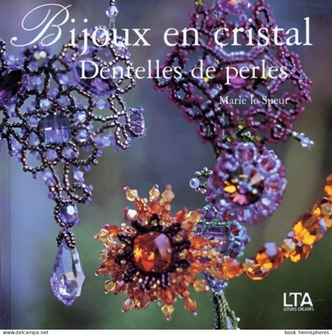 Bijoux En Cristal : Dentelles De Perles (2004) De Marie Le Sueur - Viajes
