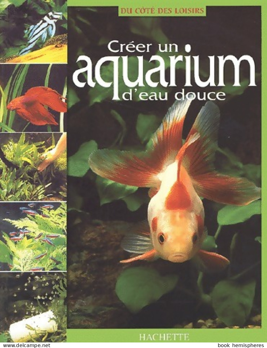 Créer Un Aquarium D'eau Douce (2002) De Collectif - Animaux