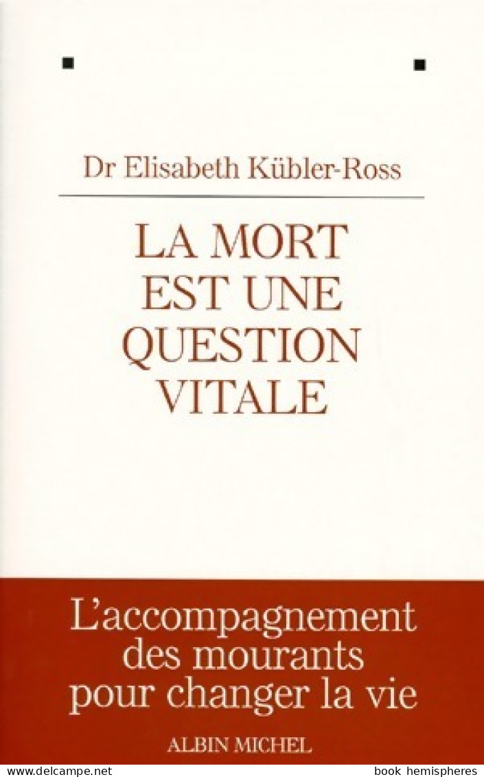 La Mort Est Une Question Vitale (1997) De Elisabeth Kübler-Ross - Psychology/Philosophy