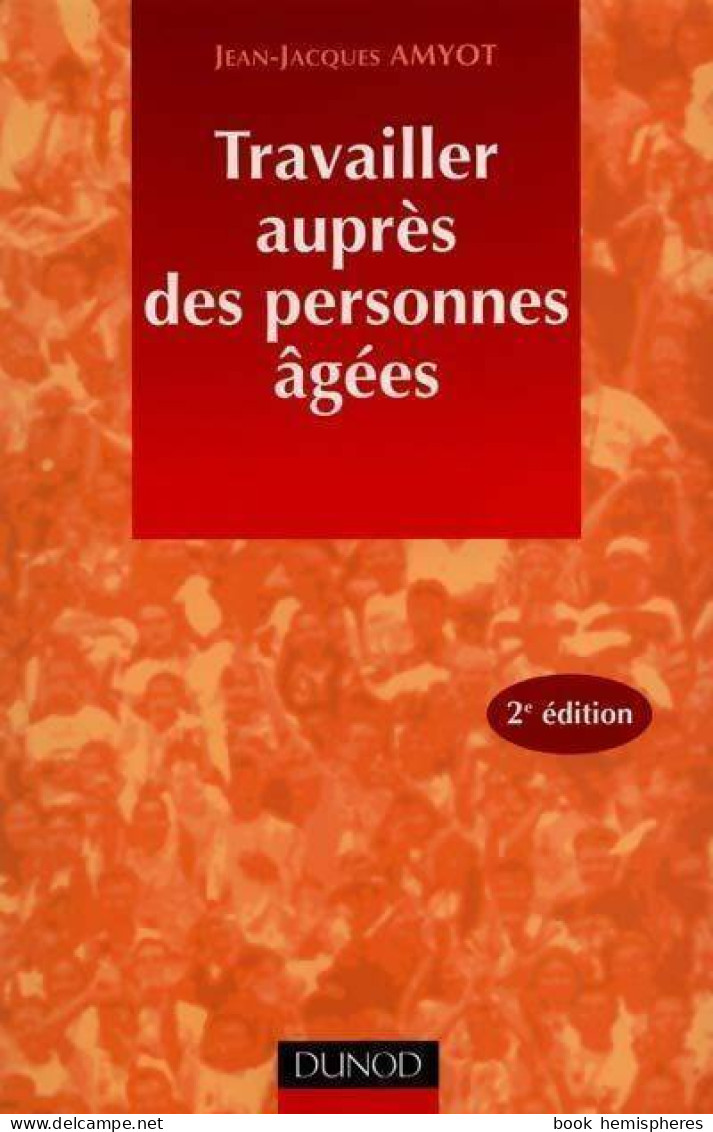 Travailler Auprès Des Personnes âgées (2004) De Jean-Jacques Amyot - Health