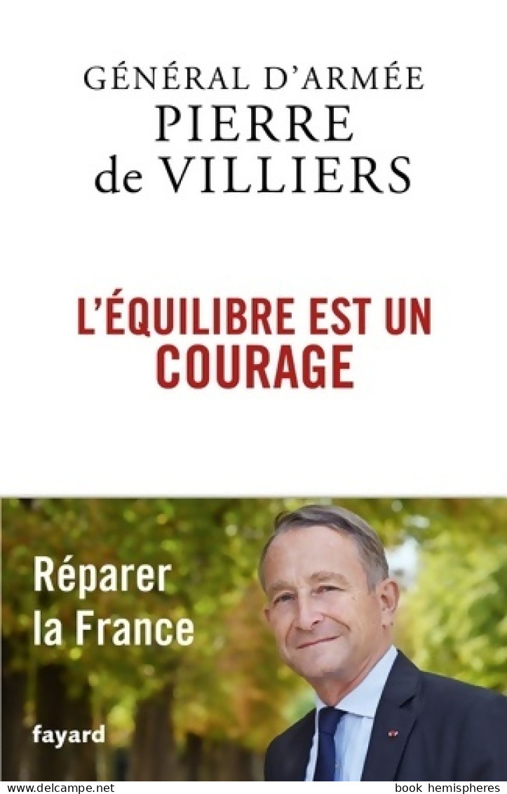 L'équilibre Est Un Courage (2020) De Pierre De Villiers - Politique