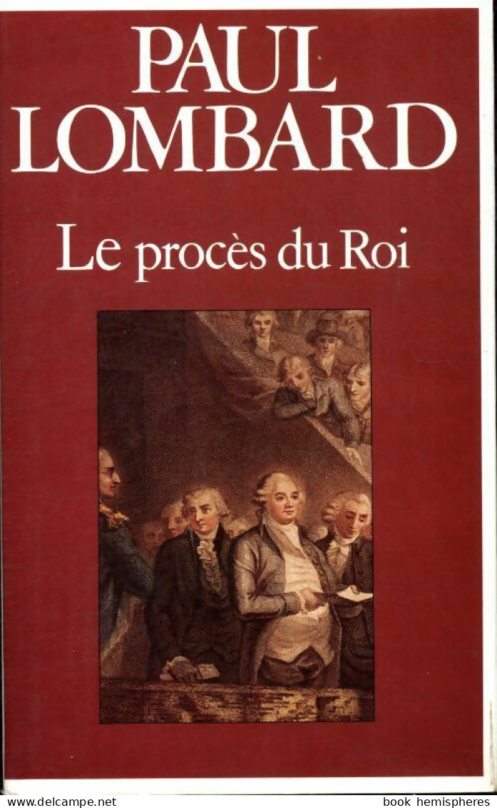 Le Procès Du Roi (1993) De Paul Lombard - History