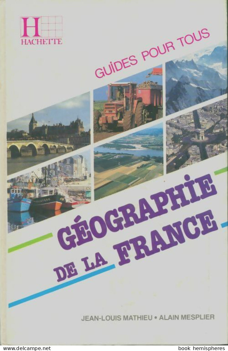 Géographie De La France (1986) De Alain Mesplier - 12-18 Ans