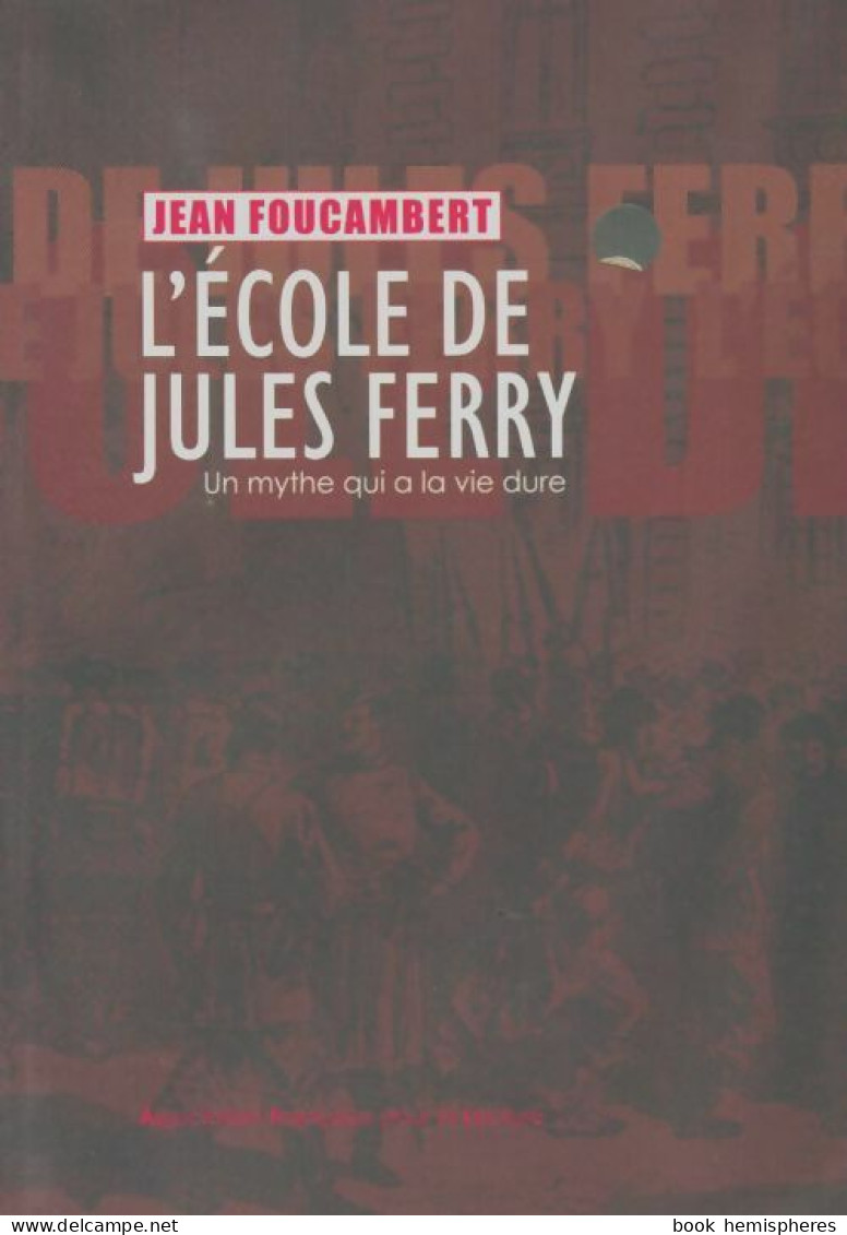 L'école De Jules Ferry (2004) De Jean Foucambert - Ohne Zuordnung